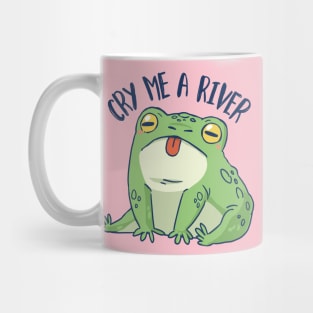 Cry me a river Mug